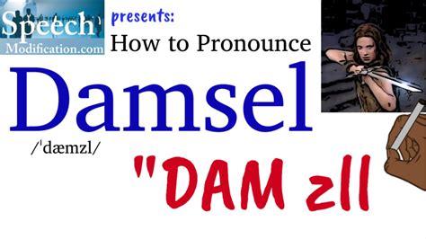 how to pronounce damsel.